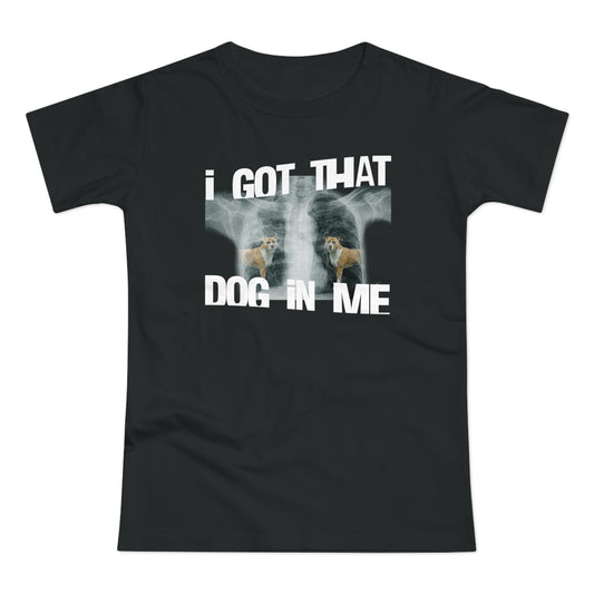 tee "i got that dog in me"